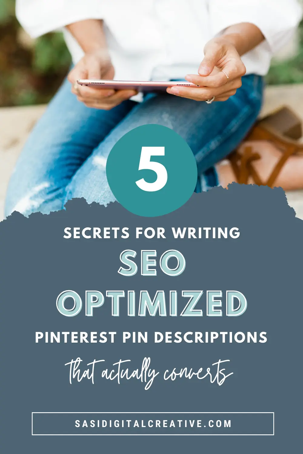 a woman siting on a couch arm rest holding a phone and a text overlay at the bottom that says 5 secrests for writing SEO optimized Pinterest pin descriptions that actually converts